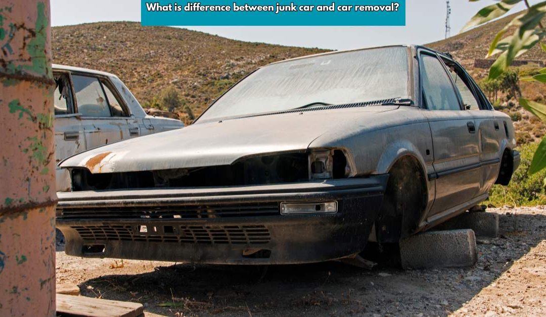 What is difference between junk car and car removal